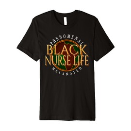 Proud Black Nurse Gifts Melanin Healthcare Worker Premium T-Shirt