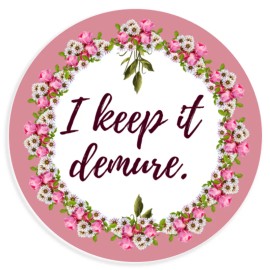 Kiwi Gifts I Keep It Demure - 100 Pack Circle Stickers 3 Inch - Mindful Elegant Cutesey