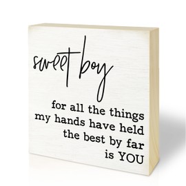 5“ Natural Wooden Block Sign, Sweet Boy For All The Things My Hands Have Held The Best By Far Is You - Rustic Wood Plaque Desktop Decor Idea, Gift From Mother, Home Office Decoration & Supplies - A04