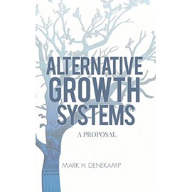Alternative Growth Systems: A Proposal
