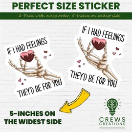 If I Had Feelings They'd Be for You Sticker, Skeleton Hand Heart Sticker, Cute Romantic Sticker, Fun Love Sticker, Unique Gift Sticker - 5-Inch Sticker - 2-Pack - CCSTICKER00485