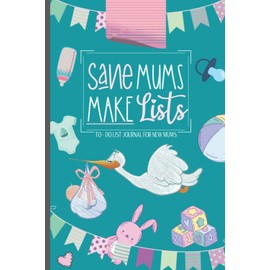 New Mum Survival - To Do List Journal: Funny Pregnant Mum Gift Diary For Forgetful Mammas!