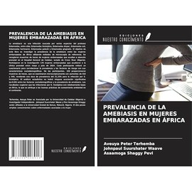 PREVALENCIA DE LA AMEBIASIS EN MUJERES EMBARAZADAS EN ÁFRICA