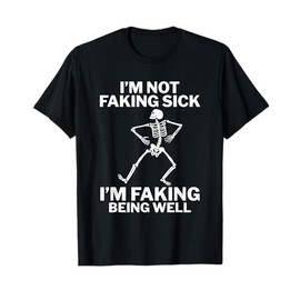 I'm Faking Being Well - EDS Awareness T-Shirt