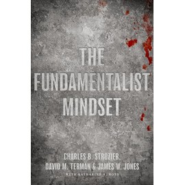 The Fundamentalist Mindset: Psychological Perspectives on Religion, Violence, and History