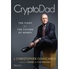 CryptoDad: The Fight for the Future of Money