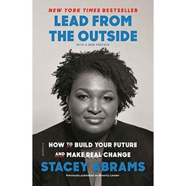 Lead from the Outside: How to Build Your Future and Make Real Change