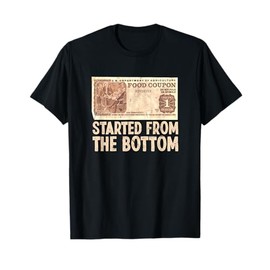 Started At Bottom Funny Coupon Food Stamp 80s 90s T-Shirt