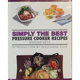 Simply the Best Pressure Cooker Recipes - Hardcover By Marian Getz - VERY GOOD