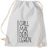 Shirtinstyle Gym Bag, Chill Mal Dein Leben