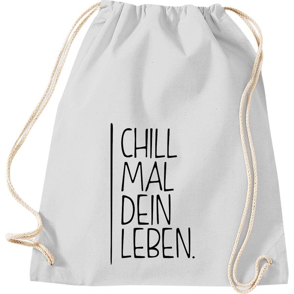 Shirtinstyle Gym Bag, Chill Mal Dein Leben