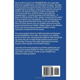  Alkaline Healing Waters: The Complete Guide To Health Benefits of Ionized H2O And Change Your World By The Healthy Lifestyle