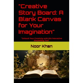 "Creative Story Board: A Blank Canvas for Your Imagination": "Unleash Your Creativity with this Interactive Storytelling Tool"