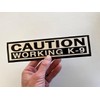 Five Star Graphics Caution Working K-9 Sticker Vinyl Decal 10""