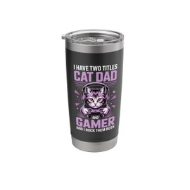 Cat Dad Gamer Funny Gaming Father For Men I Have Two Titles Stainless Steel Insulated Tumbler