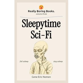 Really Boring Books, Volume 3: Sleepytime Sci-Fi