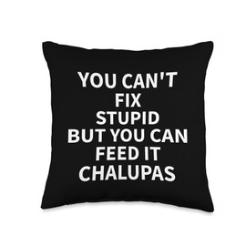 Chalupa Apparel - Best Funny Chalupas Lover Design Throw Pillow