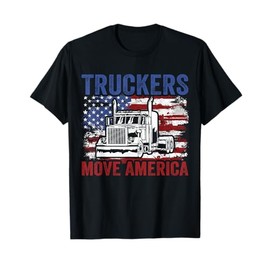 Trucker Truck Truck Driver Truckers Move America T-Shirt