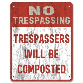 No Trespassing: Trespassers Will Be Composted - Private Property Yard Garden Vintage Metal Sign