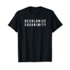 Decolonize Equanimity T-Shirt