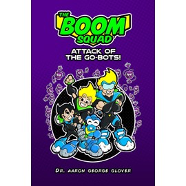 The Boom Squad: Attack of the Go-bots