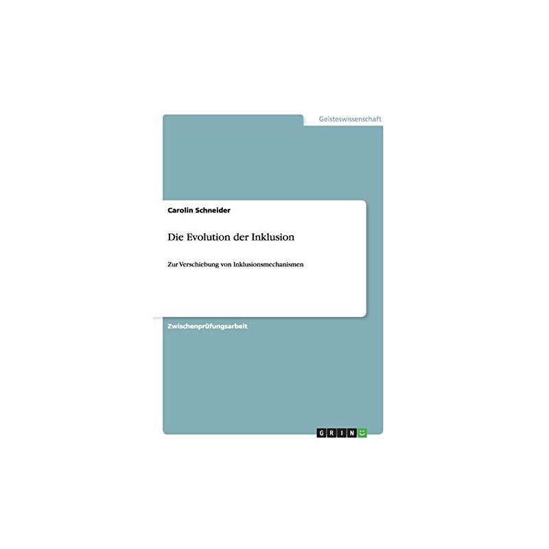Die Evolution der Inklusion: Zur Verschiebung von Inklusionsmechanismen