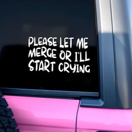Please Let Me Merge or I'll Start Crying Car Decal Funny, New Drive Sticker, Vinyl Decal Car Accessories, Vinyl Waterproof 8 Inches Bumper for Mom Dad Friend Coworker
