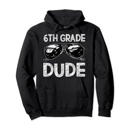 6th Grade Dude Sunglasses Back To School Tshirt For Boys Pullover Hoodie