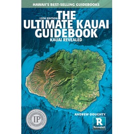 The Ultimate Kauai Guidebook: Kauai Revealed