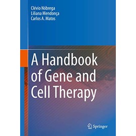 A Handbook of Gene and Cell Therapy