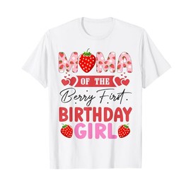 Mama of The Berry First Birthday Gifts Girl Sweet Strawberry T-Shirt