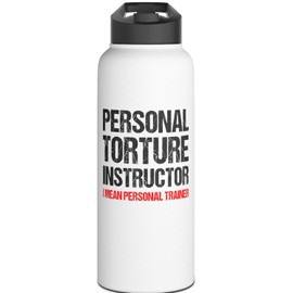 Personal Trainer Stainless Steel Water Bottle 32oz White - Personal torture instructor - Gift for Fitness Instructor Personal Trainer Funny Gym Client