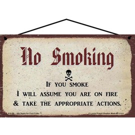 5x8 Vintage Style Sign - No Smoking If You Smoke I Will Assume You Are On Fire And Take The Appropriate Actions, Quirky Wall Decor for Indoors, Outdoors, Ideal for Non-Smoking Spaces