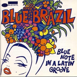 Blue Brazil Vol.1 - Blue Note In A Latin Groove