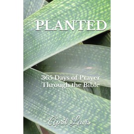 PLANTED: 365 Days of Prayer Through the Bible
