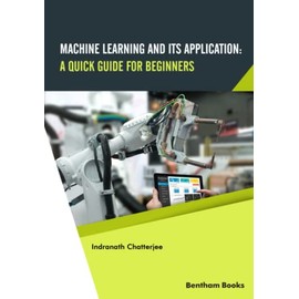 Machine Learning and Its Application: A Quick Guide for Beginners