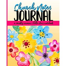 Church Notes Journal: A Weekly Sermon and Bible Class Notebook for Women (Black with Yellow Flowers Cover)