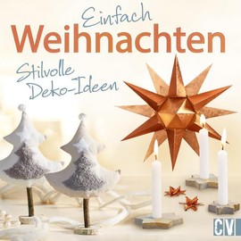 Einfach Weihnachten: Stilvolle Deko-Ideen