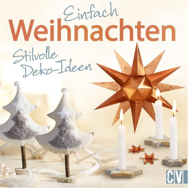Einfach Weihnachten: Stilvolle Deko-Ideen