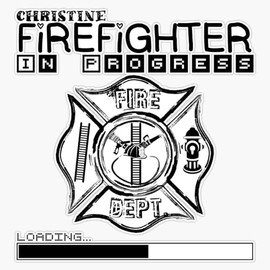 Christine | Firefighter in Progress | Future Firefighter | Black Text Sticker Bumper Sticker Vinyl Decal 5"