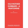 Old Mother Hubbard - A Pantomine