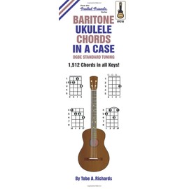 Baritone Ukulele Chords In A Case: DGBE Standard Tuning 1,512 Chords In All Keys