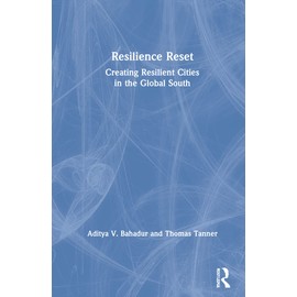 Resilience Reset: Creating Resilient Cities in the Global South