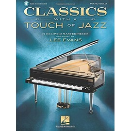 Classics with a Touch of Jazz: 27 Beloved Masterpieces for Solo Piano