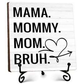 Mama Mommy Mom Bruh Wooden Sign-I Love You Mom Gifts-Minimalist Desk Decor Sign for Mom-Ideas Gift For Mom-Mother's Day Christmas Thanksgiving Birthday Gift for Mom-A16