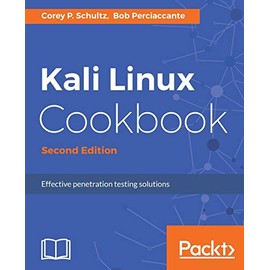 Kali Linux Cookbook - Second Edition: Effective penetration testing solutions