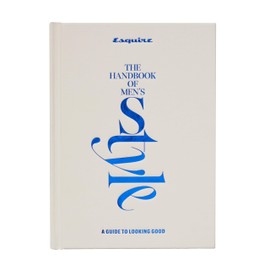 Esquire The Handbook of Men's Style: A Guide to Looking Good