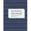 My Science Fair Journal Everything You Need To Complete A