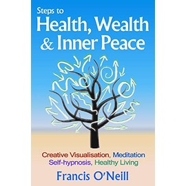Steps to Health, Wealth & Inner Peace