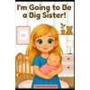 I’m Going to Be a Big Sister